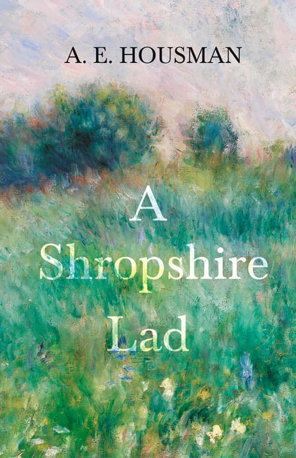 A Shropshire Lad: With a Chapter from Twenty-Four Portraits by William Rothenstein