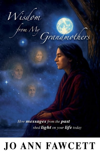 Wisdom from My Grandmothers