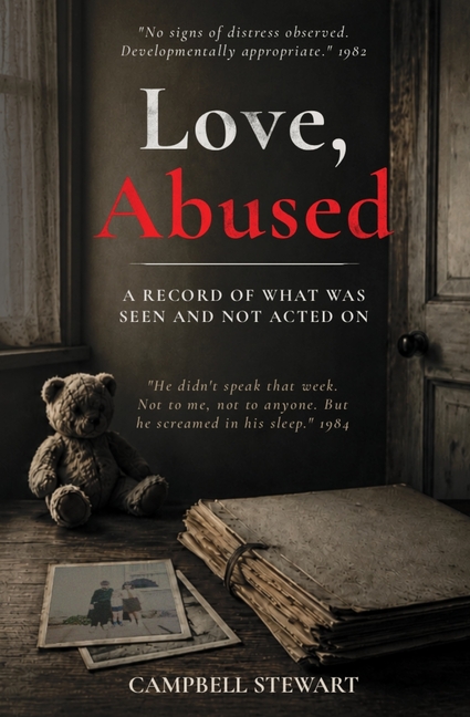 Love, Abused: A Record of What Was Seen and Not Acted On