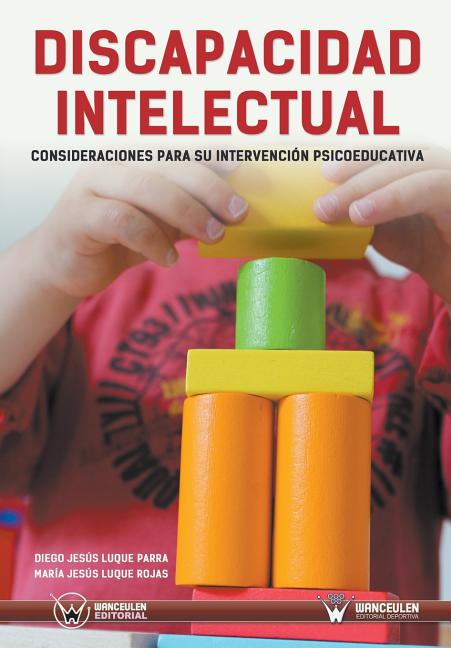 Discapacidad Intelectual: Consideraciones Para Su Intervención Psicoeducativa