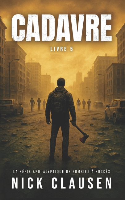Cadavre 5: Thriller de zombie apocalyptique