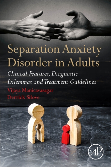 Separation Anxiety Disorder in Adults: Clinical Features, Diagnostic Dilemmas and Treatment Guidelines