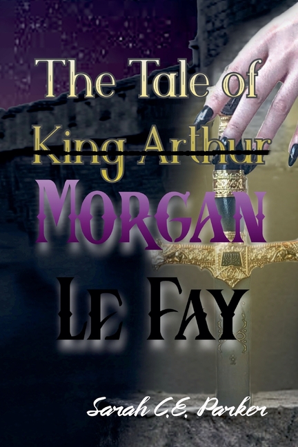 The Tale of King--MORGAN LE FAY