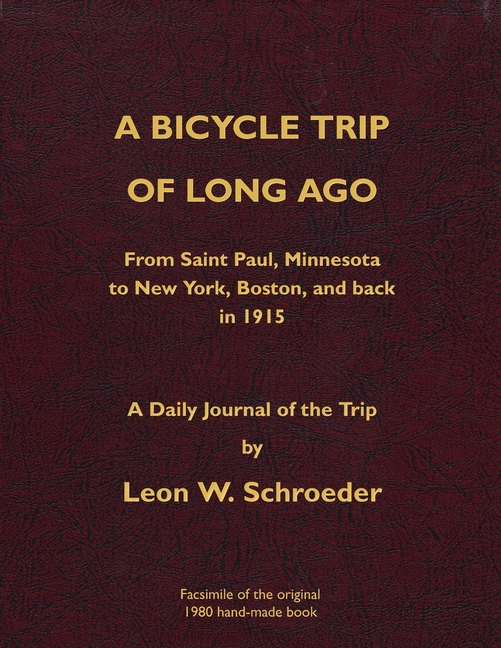 A Bicycle Trip of Long Ago: From Saint Paul, Minnesota to New York, Boston, and back in 1915