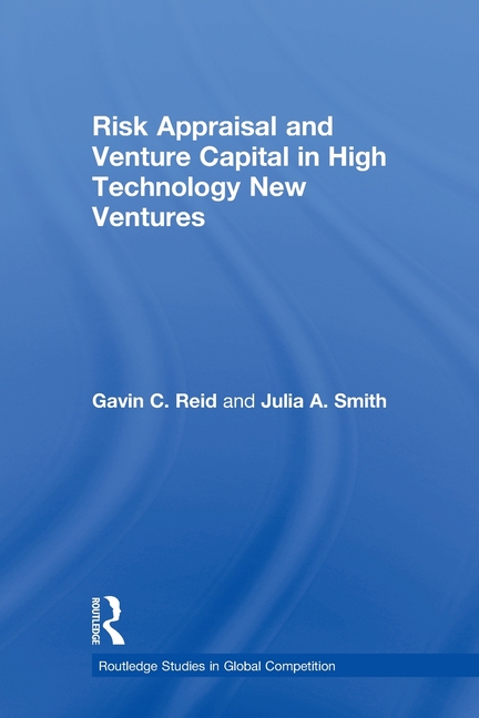 Risk Appraisal and Venture Capital in High Technology New Ventures
