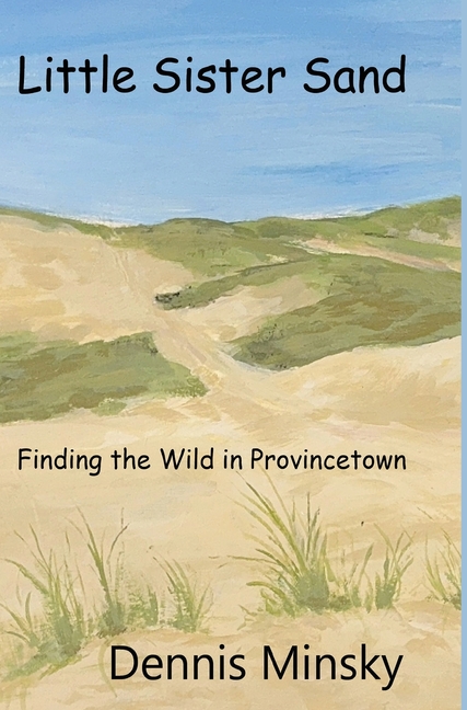 Little Sister Sand: Finding the Wild in Provincetown