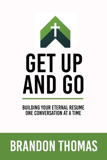 Get up and Go: Building Your Eternal Resume One Conversation at a Time