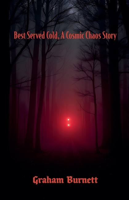 Best Served Cold, A Cosmic Chaos Story