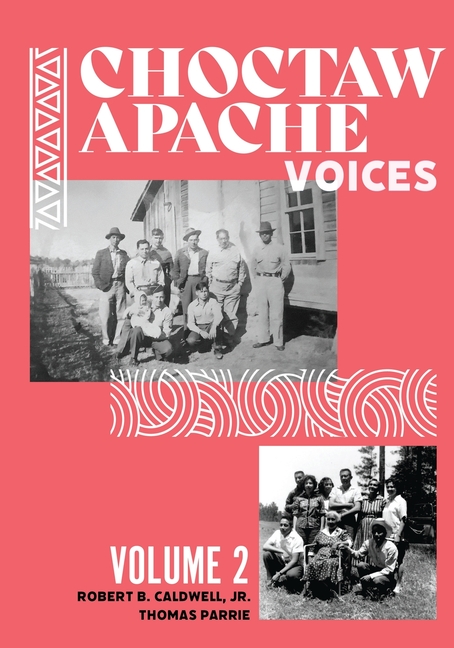 Choctaw Apache Voices Volume 2