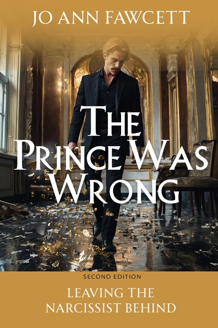 The Prince Was Wrong: Leaving the Narcissist Behind