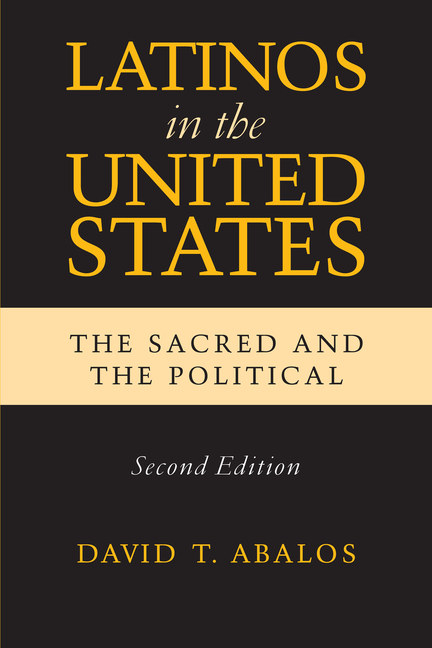 Latinos in the United States: The Sacred and the Political, Second Edition