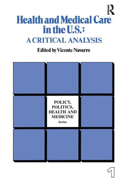 Health and Medical Care in the U.S.: A Critical Analysis