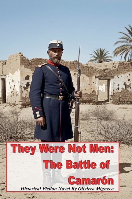 They Were Not Men: The Battle of Camarón