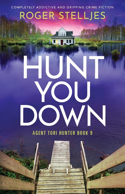 Hunt You Down: Completely addictive and gripping crime fiction