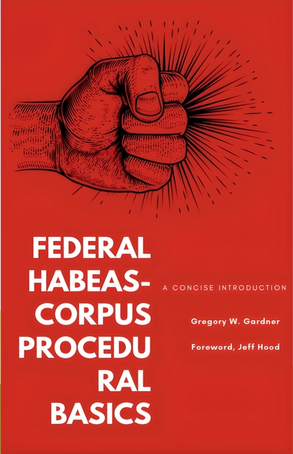 Federal Habeas-Corpus Procedural Basics: A Concise Introduction