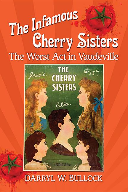 The Infamous Cherry Sisters: The Worst Act in Vaudeville