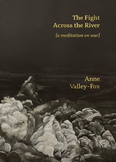 The Fight Across the River: [a meditation on war]