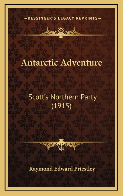 Antarctic Adventure: Scott's Northern Party (1915)