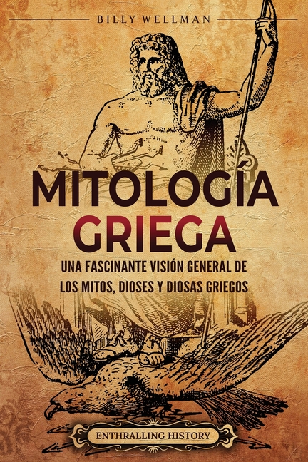 Mitología griega: Una fascinante visión general de los mitos, dioses y diosas griegos
