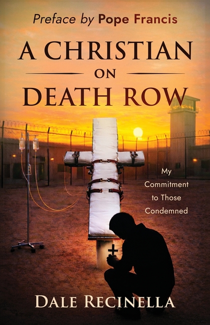 A Christian On Death Row: My Commitment to Those Condemned