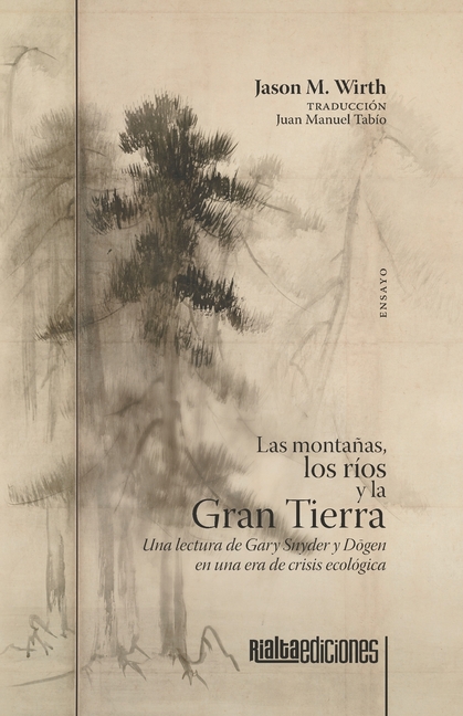 Las montañas, los ríos y la Gran Tierra: Una lectura de Gary Snyder y Dōgen en una era de crisis ecológica