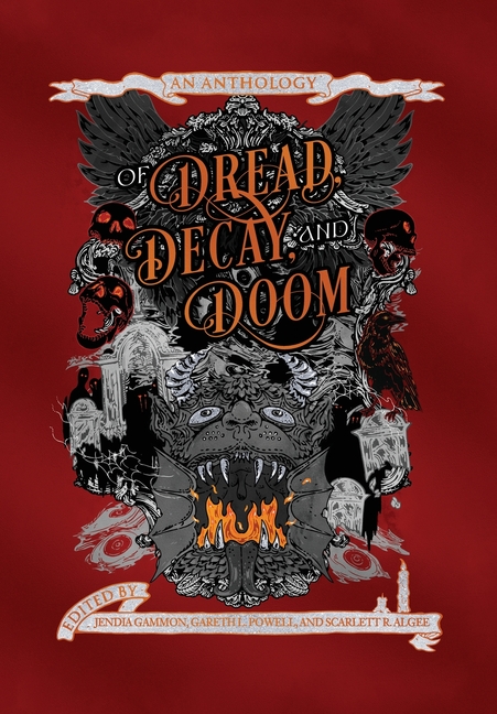 Of Dread, Decay, and Doom: An Anthology