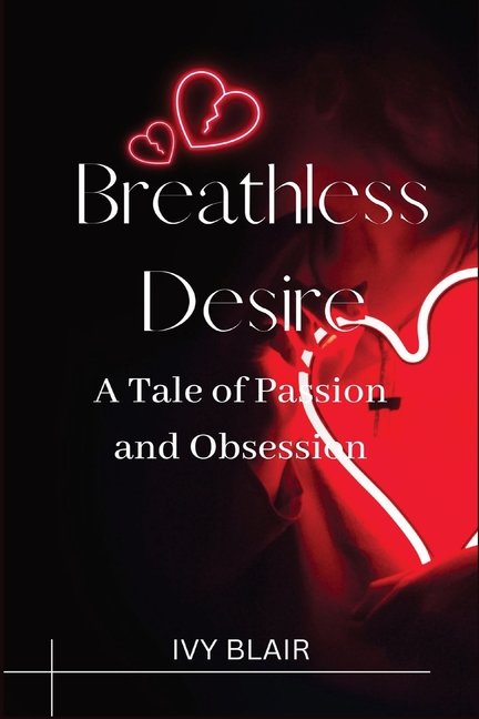 Breathless Desire (Large Print Edition): A Tale of Passion and Obsession