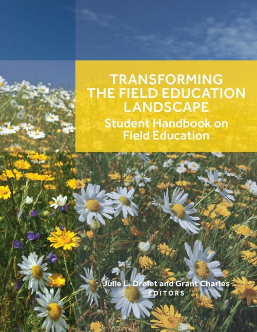 Transforming the Field Education Landscape: Student Handbook on Field Education