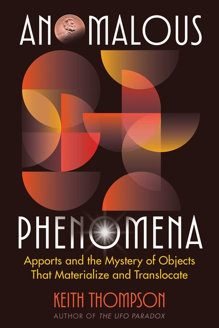 Anomalous Phenomena: Apports and the Mystery of Objects That Materialize and Translocate
