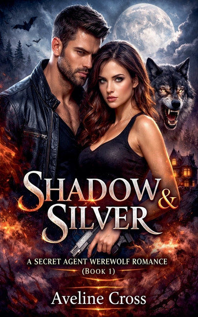 Shadow & Silver: A Secret Agent Werewolf Romance Saga- Book #1