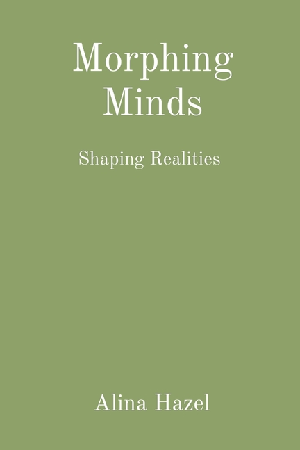 Morphing Minds: Shaping Realities