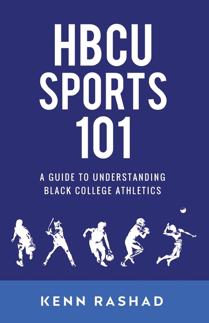 HBCU Sports 101: A Guide to Understanding Black College Athletics