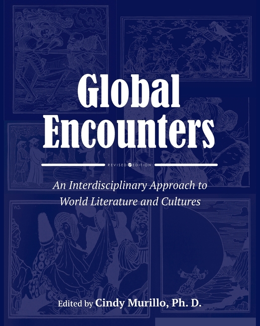 Global Encounters: An Interdisciplinary Approach to World Literature and Cultures