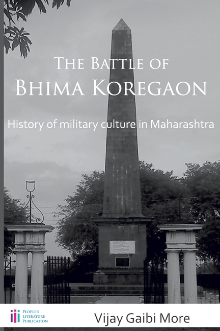 The Battle of Bhima Koregaon: History of military culture in Maharashtra
