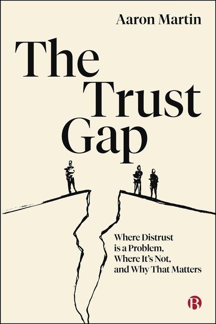 The Trust Gap: Where Distrust Is a Problem, Where It's Not, and Why That Matters