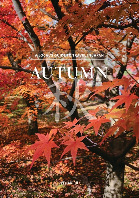 Autumn: A Local's Guide to Travel in Japan