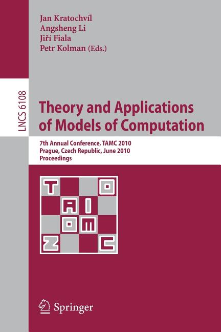 Theory and Applications of Models of Computation: 7th Annual Conference, TAMC 2010 Prague, Czech Republic, June 7-11, 2010 Proceedings