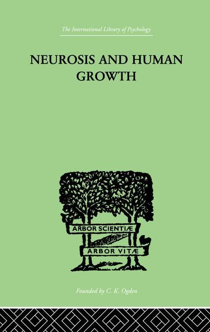 Neurosis and Human Growth: The Struggle Toward Self-Realization