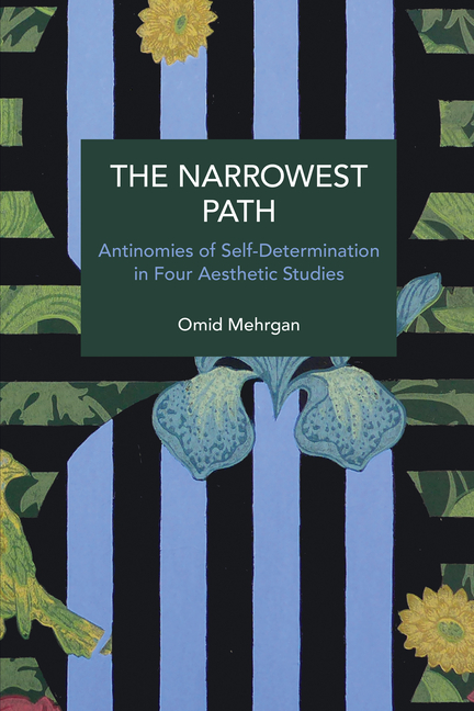 The Narrowest Path: Antinomies of Self-Determination in Four Aesthetic Studies