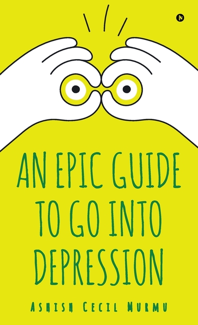 An Epic Guide to Go into Depression