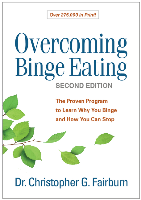 Overcoming Binge Eating: The Proven Program to Learn Why You Binge and How You Can Stop