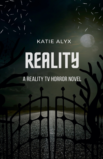 Reality: A Reality TV Horror Novel