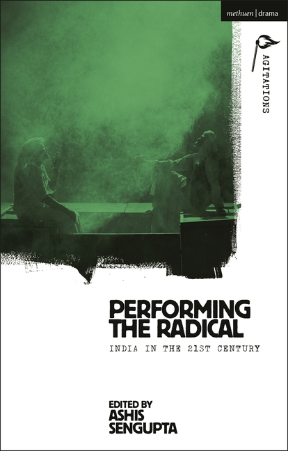 Performing the Radical: India in the 21st Century