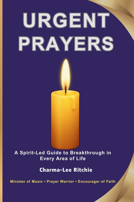 Urgent Prayers: A Spirit-Led Guide to Breakthrough in Every Area of Life