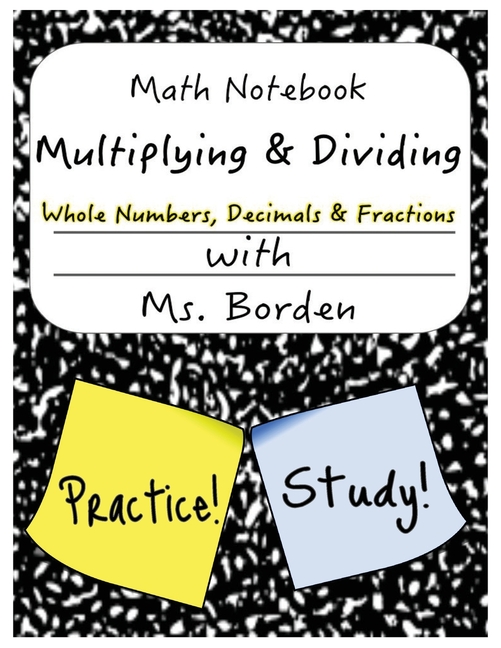 Math Notebook Multiplying & Dividing Whole Number, Decimals, & Fractions