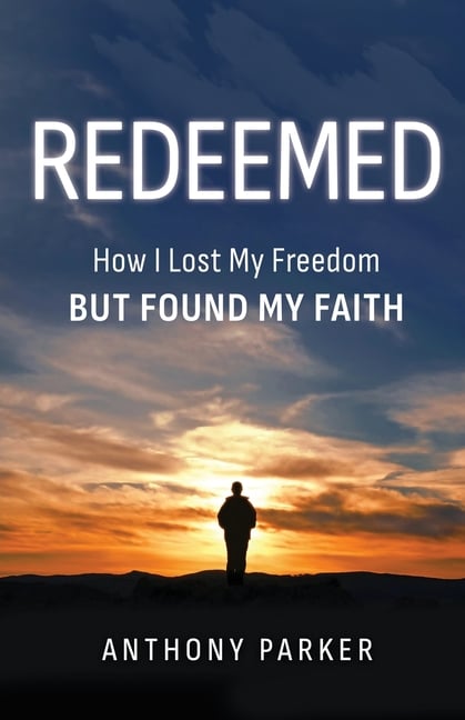Redeemed: How I Lost My FREEDOM but Found My FAITH