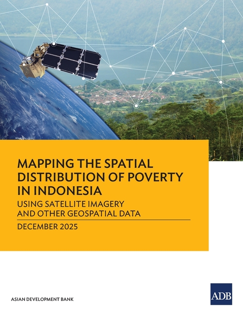 Mapping the Spatial Distribution of Poverty: Using Satellite Imagery and Other Geospatial Data in Indonesia