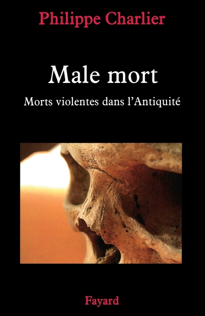 La male-mort: Les morts violentes dans l'Antiquité