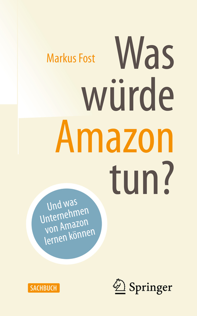 Was Würde Amazon Tun?: Und Was Unternehmen Von Amazon Lernen Können