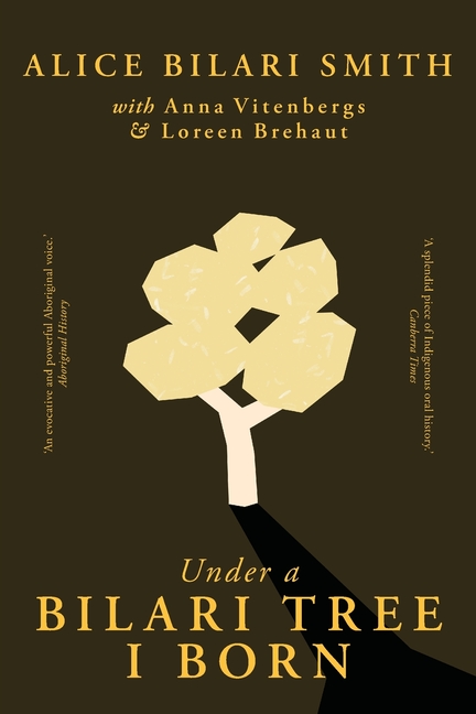 Under a Bilari Tree I Born: The memoir of a resilient First Nations woman of the Pilbara
